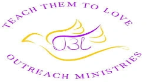 Teach Them to Love Outreach Ministries
